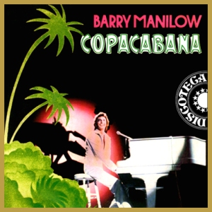Copacabana - Barry Manilow